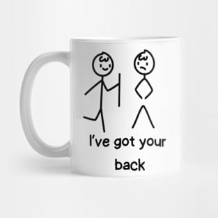 I Have Got Your Back Mug